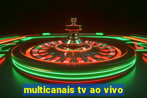 multicanais tv ao vivo